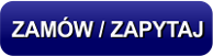 ZAMÓW / ZAPYTAJ